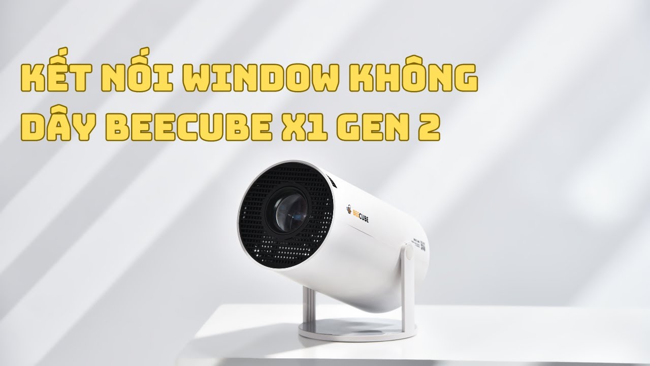 HƯỚNG DẪN KẾT NỐI WINDOW KHÔNG DÂY BEECUBE X1 GEN 2